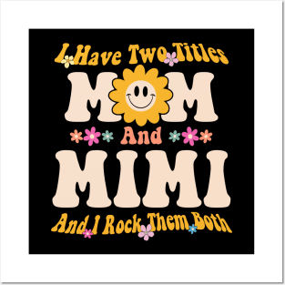 Mimi I have two titles mom and mimi Posters and Art